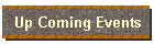Up Coming Events